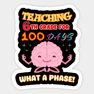 Teaching 6th Grade For 100 Days. What A Phase! Sticker